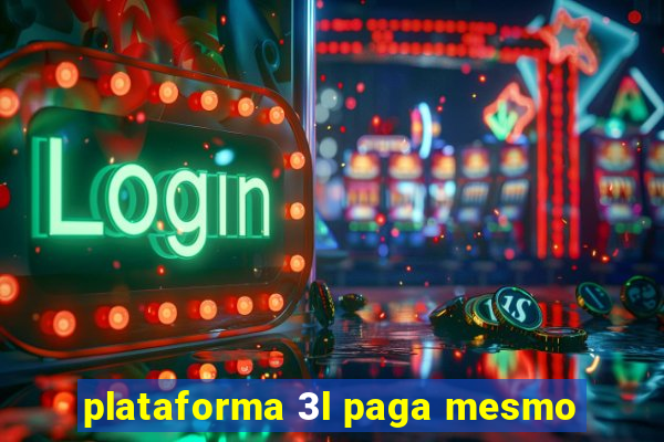 plataforma 3l paga mesmo